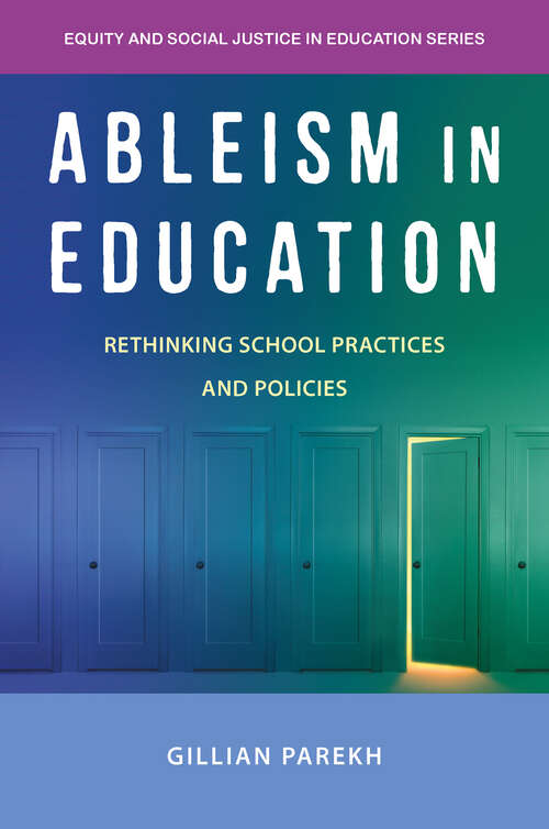 Book cover of Ableism in Education: Rethinking School Practices and Policies (Equity and Social Justice in Education Series)