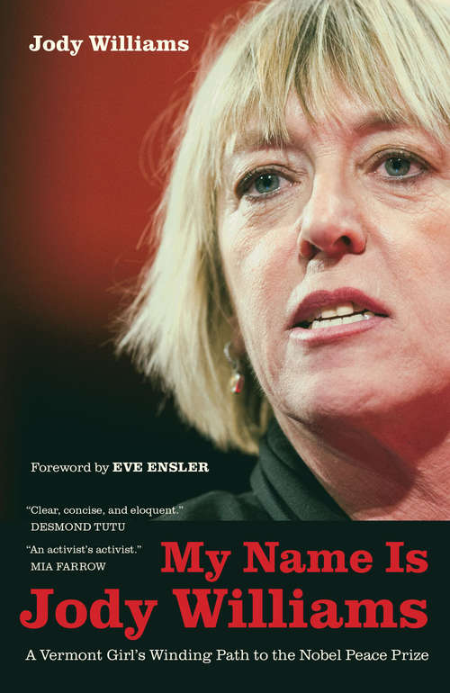 Book cover of My Name Is Jody Williams: A Vermont Girl′s Winding Path to the Nobel Peace Prize