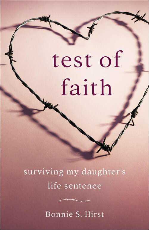 Book cover of Test of Faith: Surviving My Daughter's Life Sentence