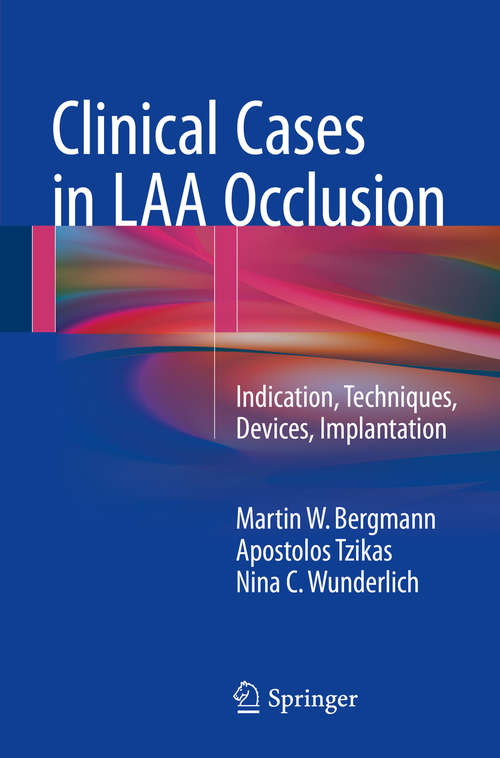 Clinical Cases in LAA Occlusion: Indication, Techniques, Devices, Implantation