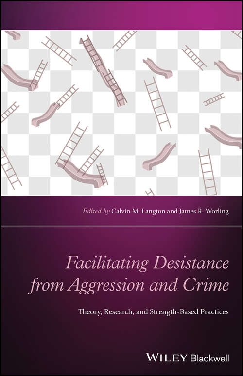 Book cover of Facilitating Desistance from Aggression and Crime: Theory, Research, and Strength-Based Practices (Wiley Clinical Psychology Handbooks)