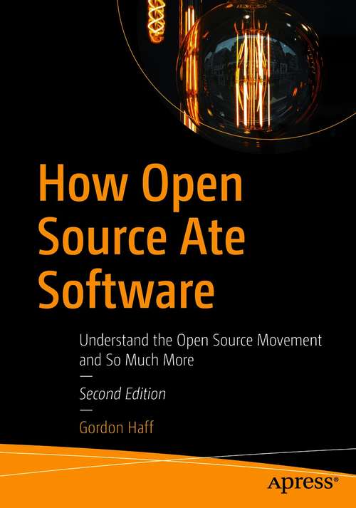 Book cover of How Open Source Ate Software: Understand the Open Source Movement and So Much More (2nd ed.)