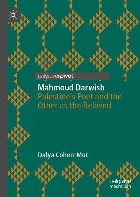 Mahmoud Darwish: Palestine’s Poet and the Other as the Beloved