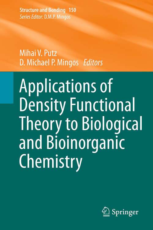 Book cover of Applications of Density Functional Theory to Biological and Bioinorganic Chemistry (Structure and Bonding #150)