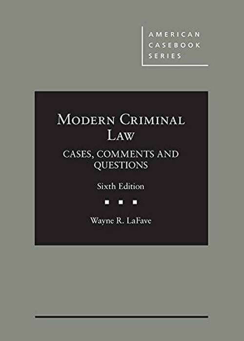 Book cover of Modern Criminal Law: Cases, Comments And Questions (Sixth Edition) (American Casebook Series)
