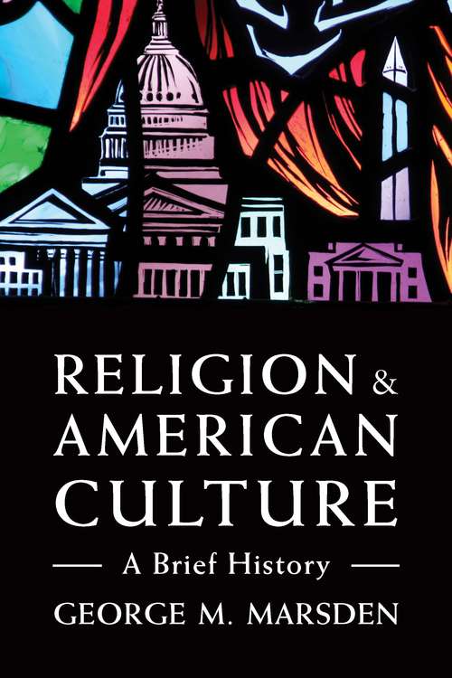 Book cover of Religion and American Culture: A Brief History (Third Edition)