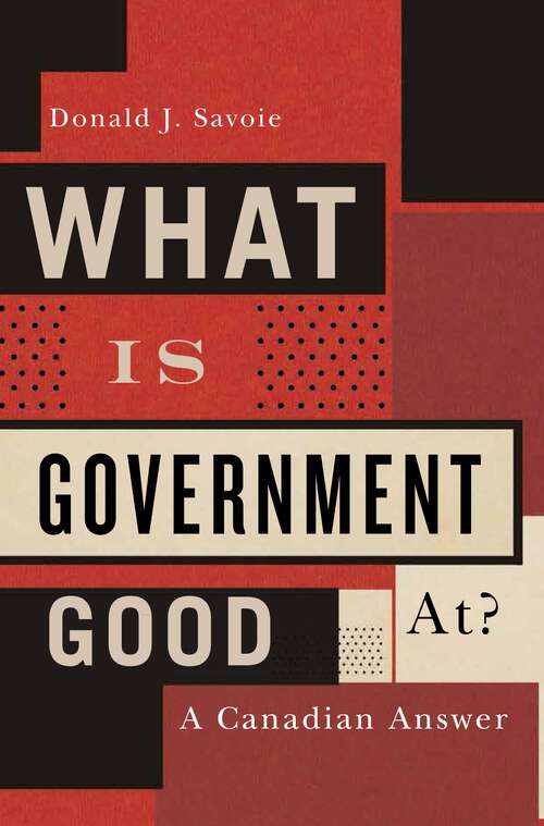 Book cover of What Is Government Good At?: A Canadian Answer