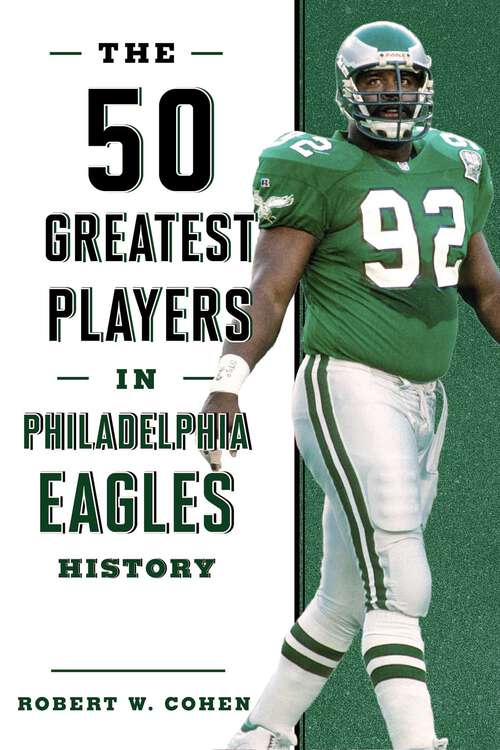 Book cover of The 50 Greatest Players in Philadelphia Eagles History (50 Greatest Players)