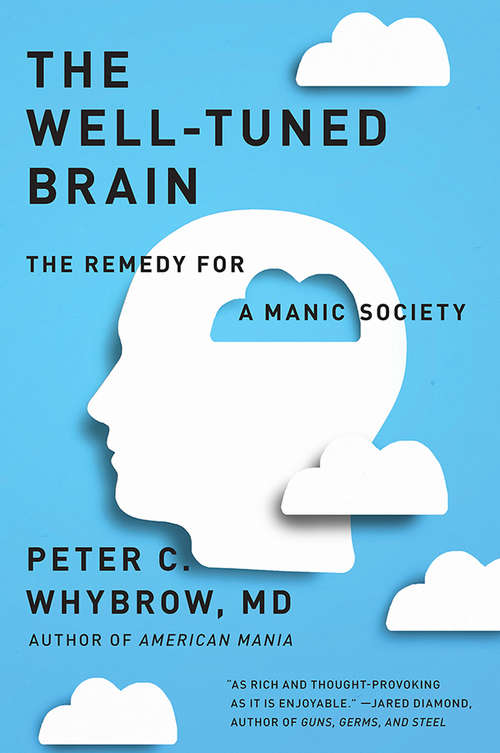 The Well-Tuned Brain: Neuroscience and the Life Well Lived