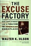 The Excuse Factory: How Employment Law Is Paralyzing the American Workplace