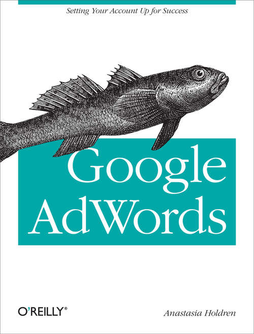 Book cover of Google AdWords: Managing Your Advertising Program (Oreilly And Associate Ser.)