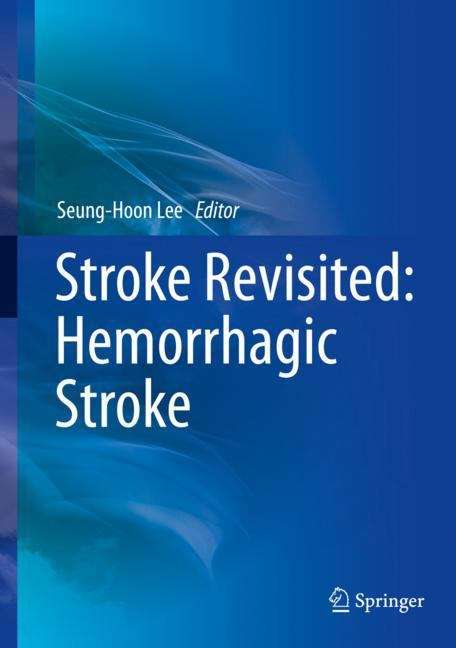 Stroke Revisited: Hemorrhagic Stroke (Stroke Revisited)