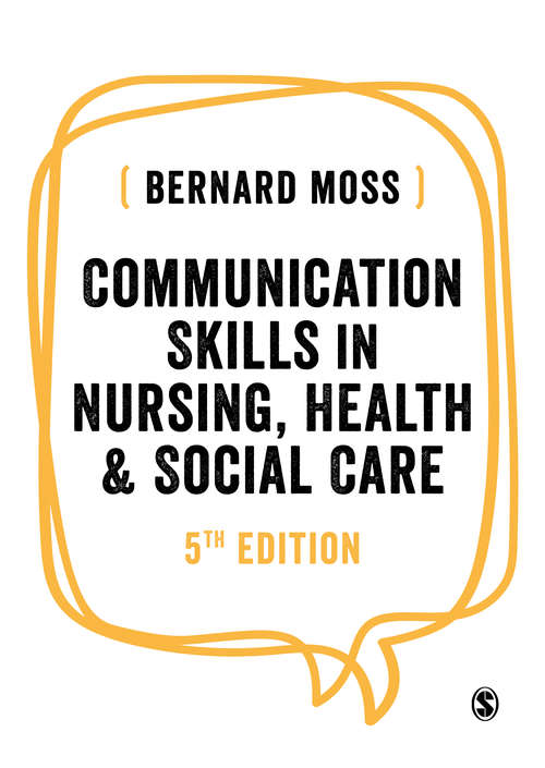 Communication Skills in Nursing, Health and Social Care. Fifth Edition
