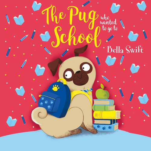 Book cover of The Pug who wanted to go to School (The Pug Who Wanted to... #14)