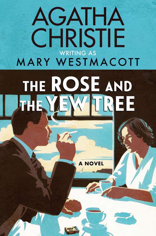 Book cover of The Rose and the Yew Tree: A Novel