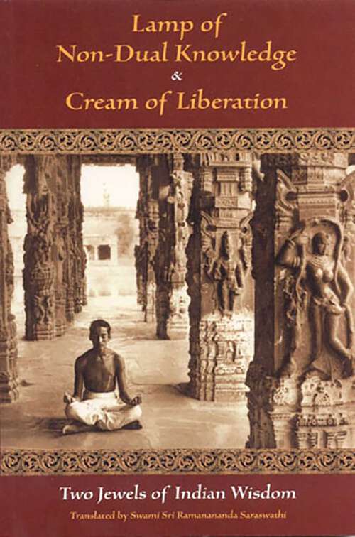 Book cover of Lamp of Non-Dual Knowledge & Cream of Liberation: Two Jewels of Indian Wisdom