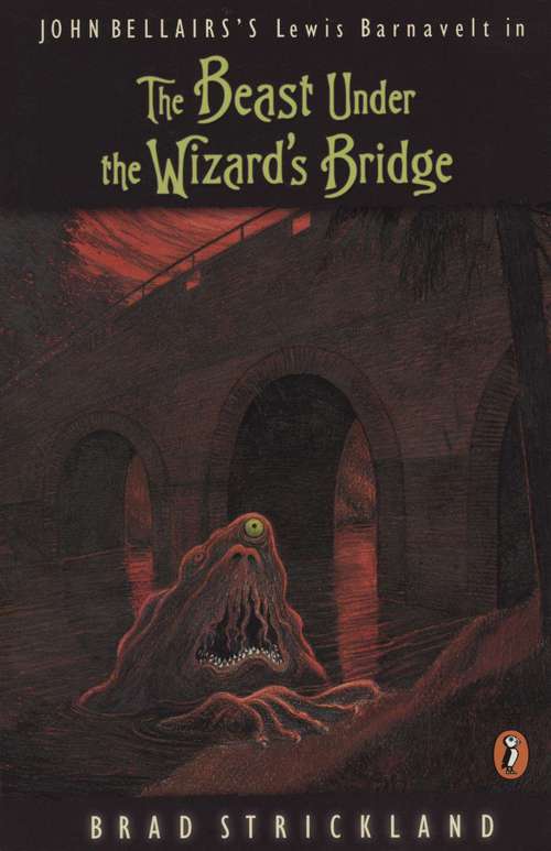 The Beast Under the Wizard's Bridge (Lewis Barnavelt #8)