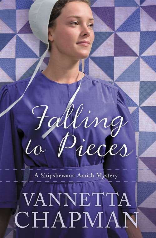 Falling to Pieces: A Quilt Shop Murder (A Shipshewana Amish Mystery #1)