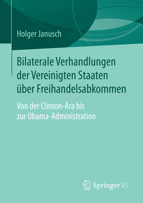 Book cover of Bilaterale Verhandlungen der Vereinigten Staaten über Freihandelsabkommen