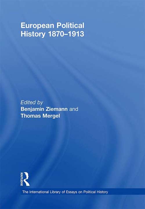 Book cover of European Political History 1870–1913 (The International Library of Essays on Political History)
