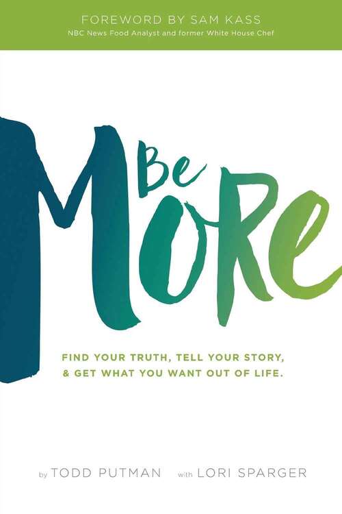 Book cover of Be More: Find Your Truth. Tell Your Story. And Get What You Want Out Of Life