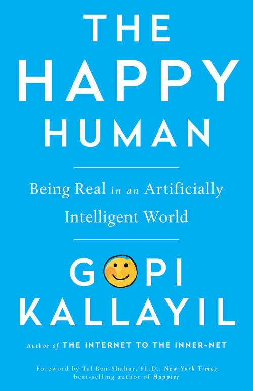 Book cover of The Happy Human: Being Real in an Artificially Intelligent World
