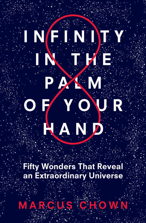 Book cover of Infinity in the Palm of Your Hand: Fifty Wonders That Reveal an Extraordinary Universe