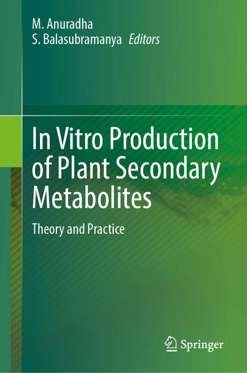 Book cover of In Vitro Production of Plant Secondary Metabolites: Theory and Practice
