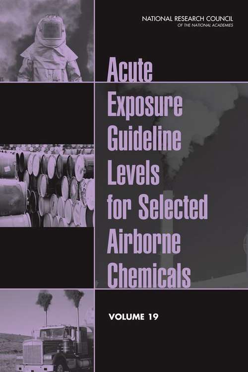 Book cover of Acute Exposure Guideline Levels for Selected Airborne Chemicals: Volume 17