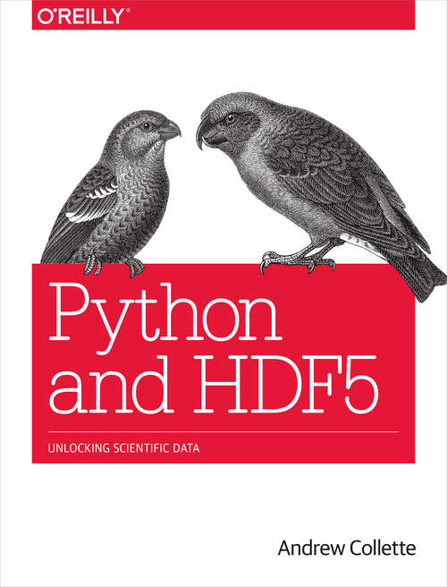 Book cover of Python and HDF5: Unlocking Scientific Data