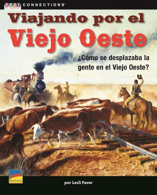 Book cover of Viajando por el Viejo Oeste: Set Of 6 Common Core Edition (Text Connections)