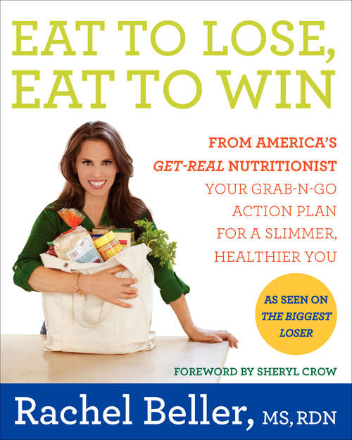 Book cover of Eat to Lose, Eat to Win: Your Grab-n-Go Action Plan for a Slimmer, Healthier You