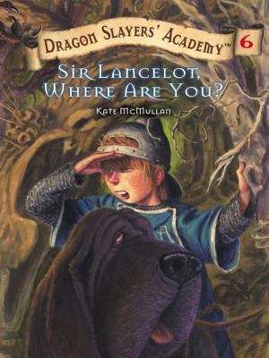 Book cover of Sir Lancelot, Where Are You? #6