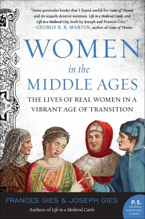 Book cover of Women in the Middle Ages: The Lives of Real Women in a Vibrant Age of Transition (Medieval Life Ser.)