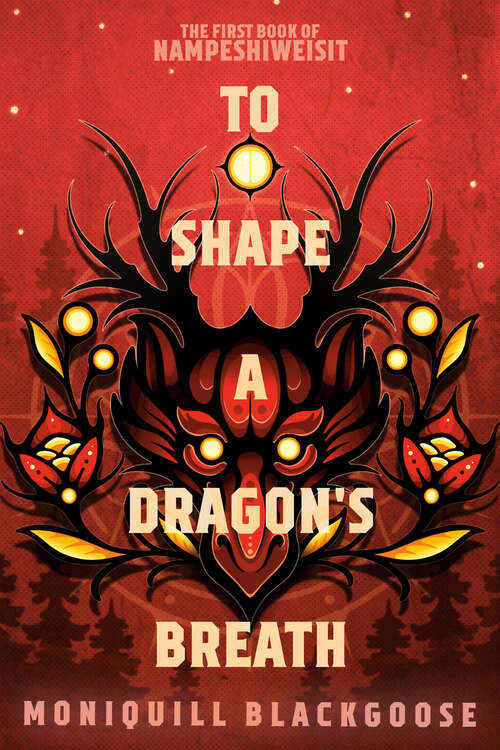 Book cover of To Shape a Dragon's Breath: The First Book of Nampeshiweisit
