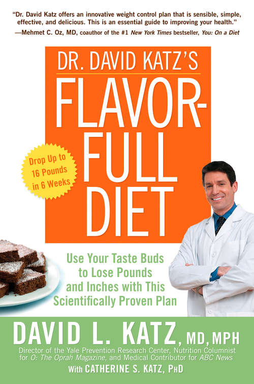 Book cover of Dr. David Katz's Flavor-Full Diet: Use Your Tastebuds to Lose Pounds and Inches with this Scientifically Proven Pla n