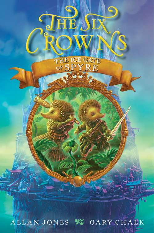 Book cover of The Six Crowns: The Ice Gate of Spyre