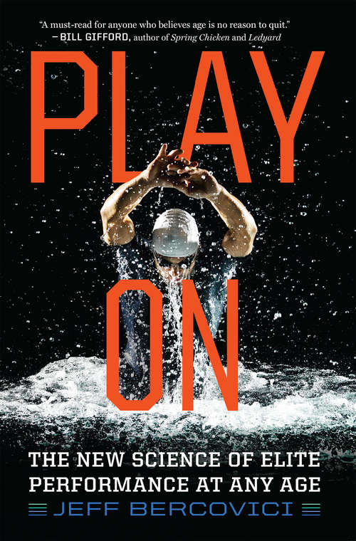 Book cover of Play On: The New Science of Elite Performance at Any Age
