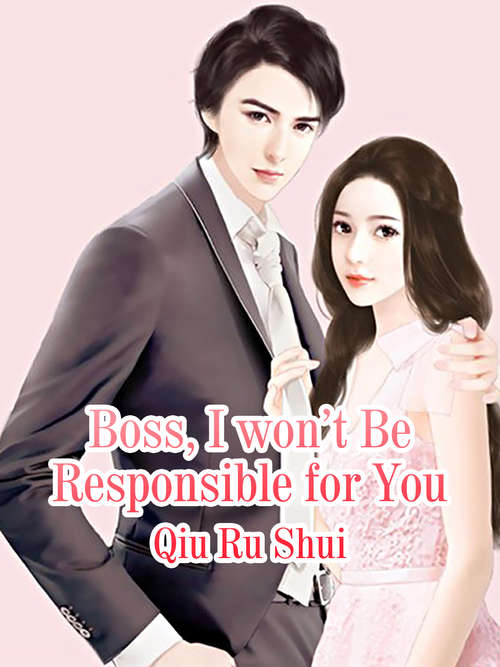 Book cover of Boss, I won’t Be Responsible for You: Volume 9 (Volume 9 #9)