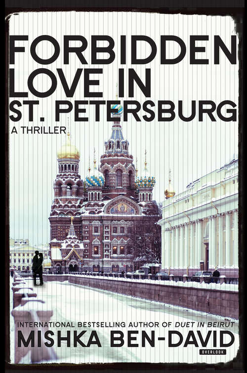 Forbidden Love in St. Petersburg: A Thriller