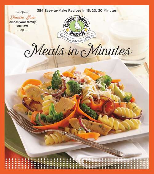 Book cover of Meals In Minutes: 15, 20, 30 (Keep It Simple)