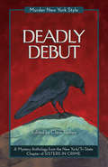 Deadly Debut: A Mystery Anthology (Murder New York Style)