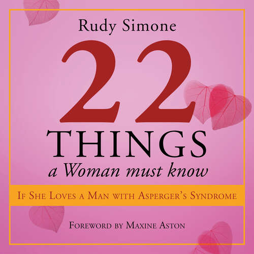 Book cover of 22 Things a Woman Must Know If She Loves a Man with Asperger's Syndrome