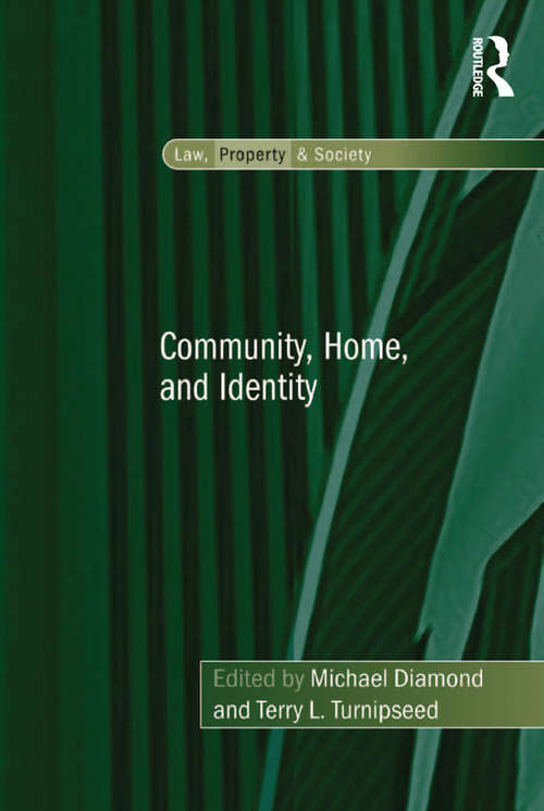 Book cover of Community, Home, and Identity (Law, Property and Society)