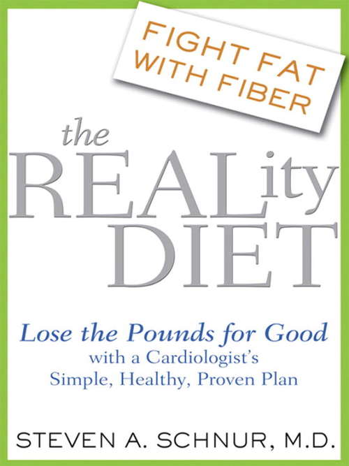 Book cover of The Reality Diet: Lose The Pounds For Good With A Cardiologist's Simple, Healthy, Proven Plan