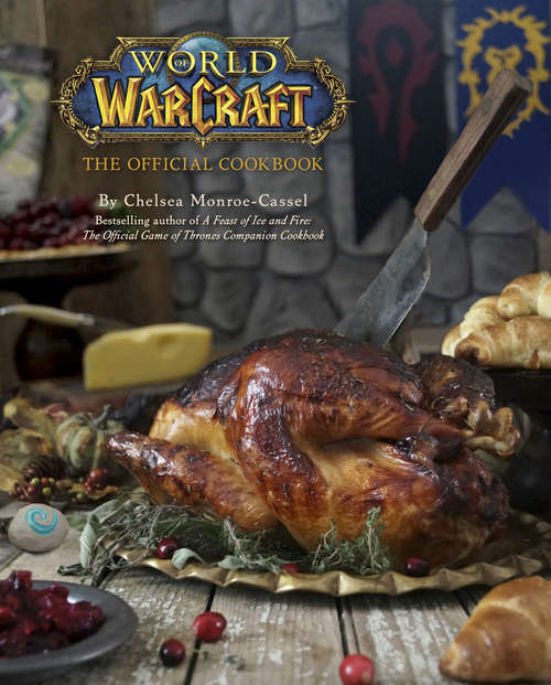 World of Warcraft: The Official Cookbook (World Of Warcraft Ser.)
