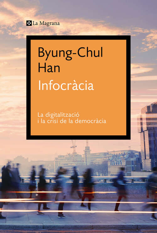 Book cover of Infocràcia: La digitalització i la crisi de la democràcia