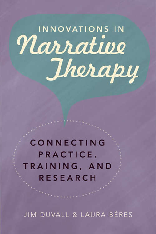 Book cover of Innovations in Narrative Therapy: Connecting Practice, Training, and Research