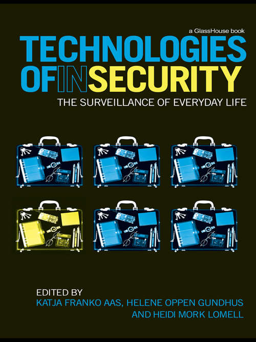 Book cover of Technologies of InSecurity: The Surveillance of Everyday Life