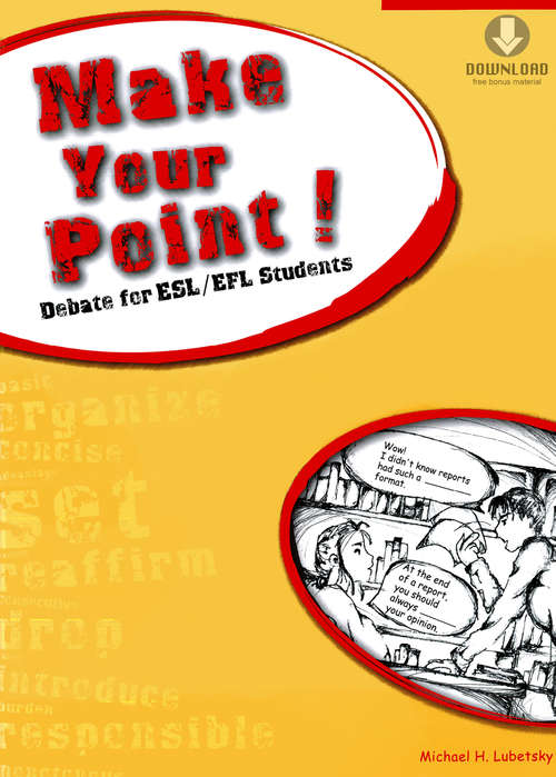 Make Your Point!: Debate For Esl/efl Students